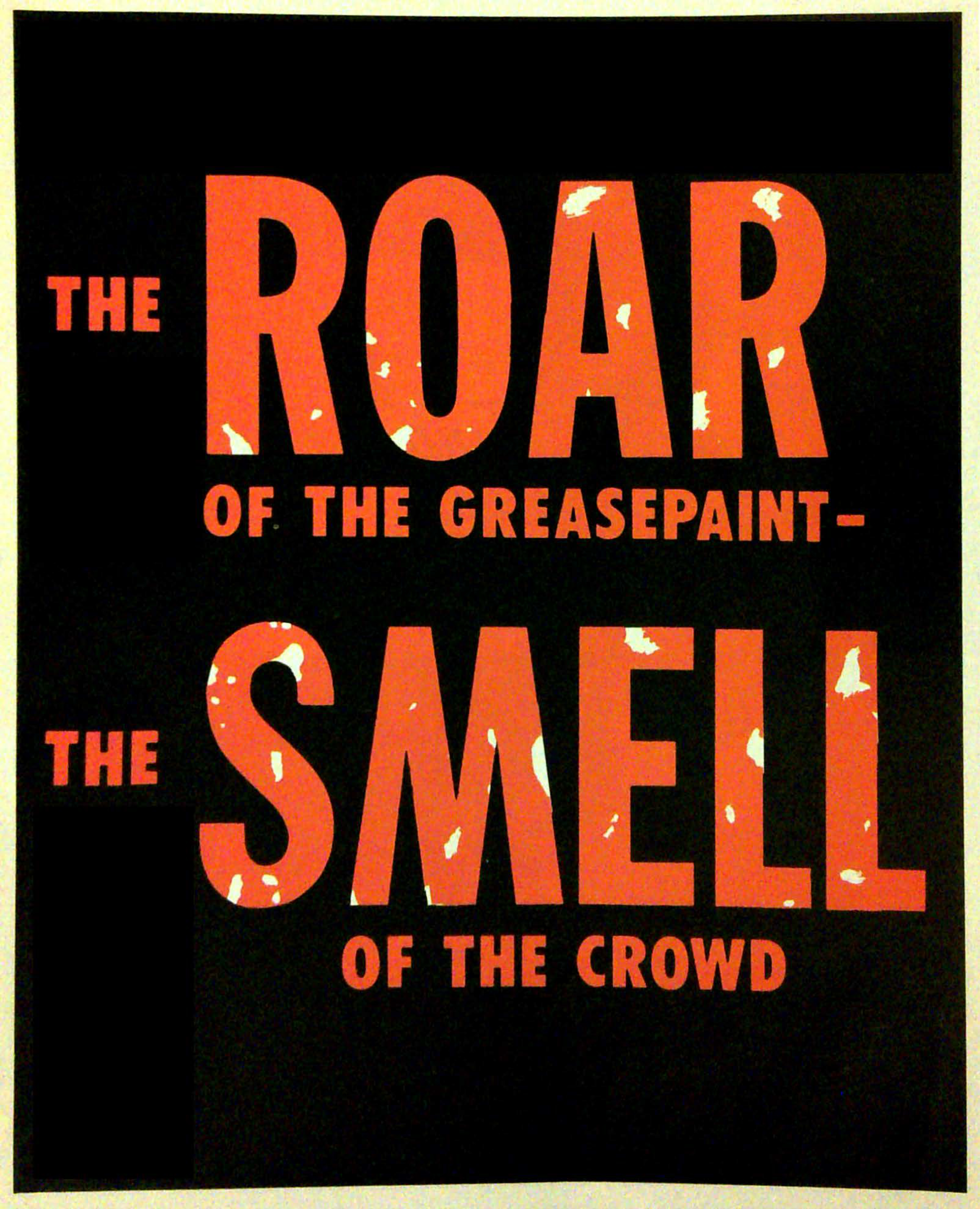 The Roar of the Greasepaint, the Smell of the Crowd